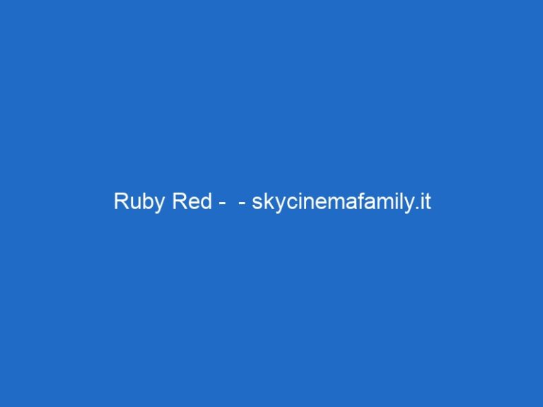 Ruby Red – – skycinemafamily.it Ruby Red – – skycinemafamily.it