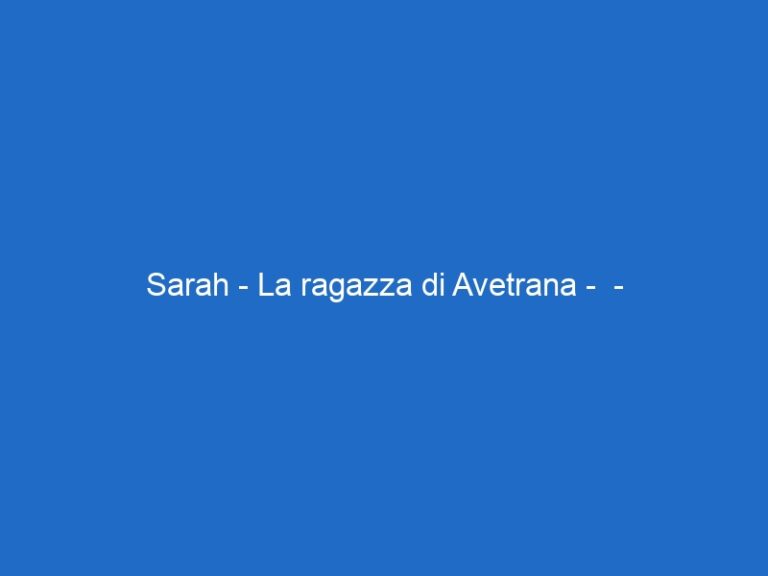 Sarah – La ragazza di Avetrana –  – skydocumentaries.it