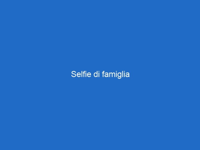 Selfie di famiglia