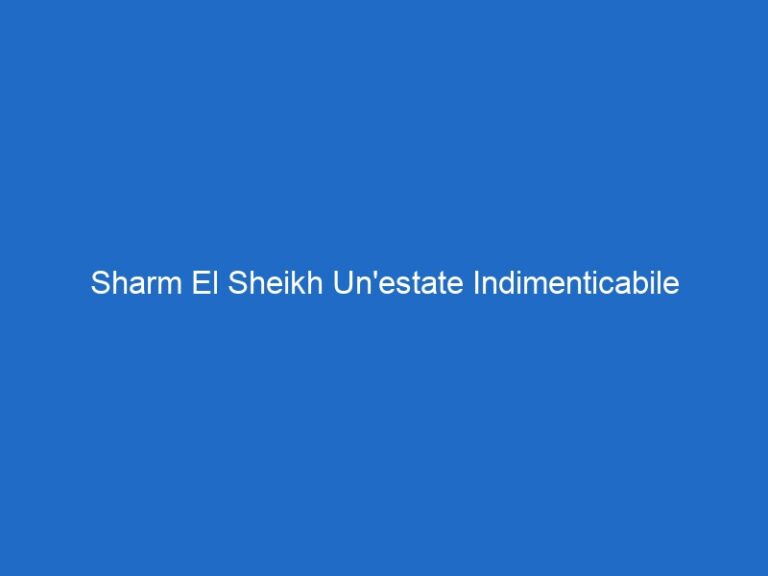 Sharm El Sheikh Un’estate Indimenticabile