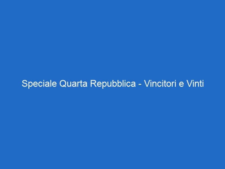 Speciale Quarta Repubblica – Vincitori e Vinti