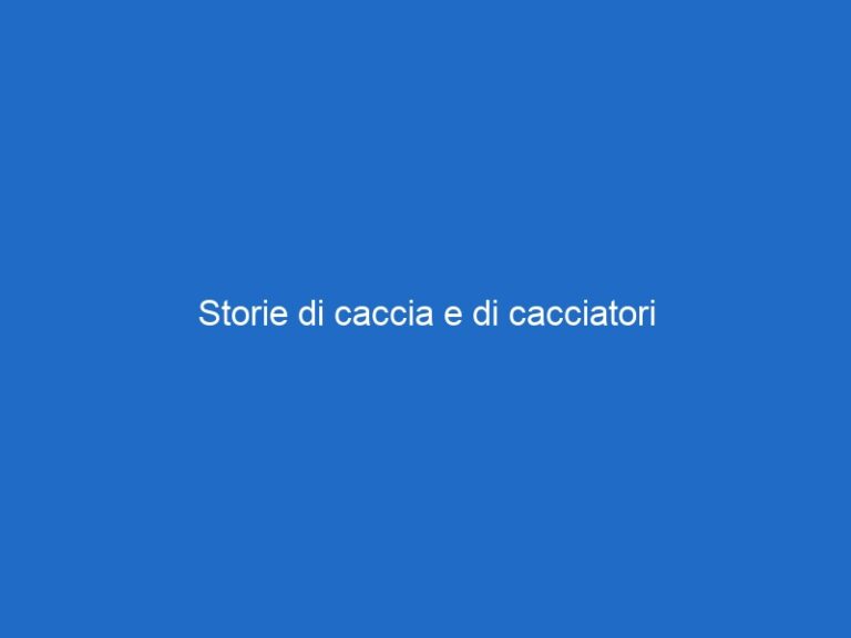 Storie di caccia e di cacciatori