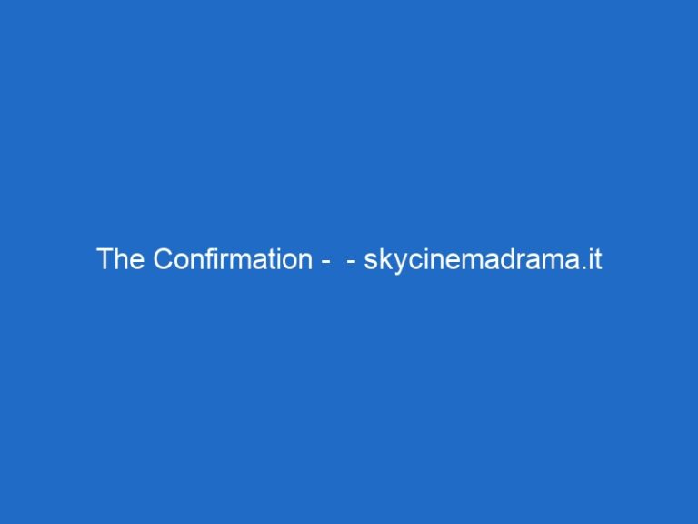 The Confirmation –  – skycinemadrama.it