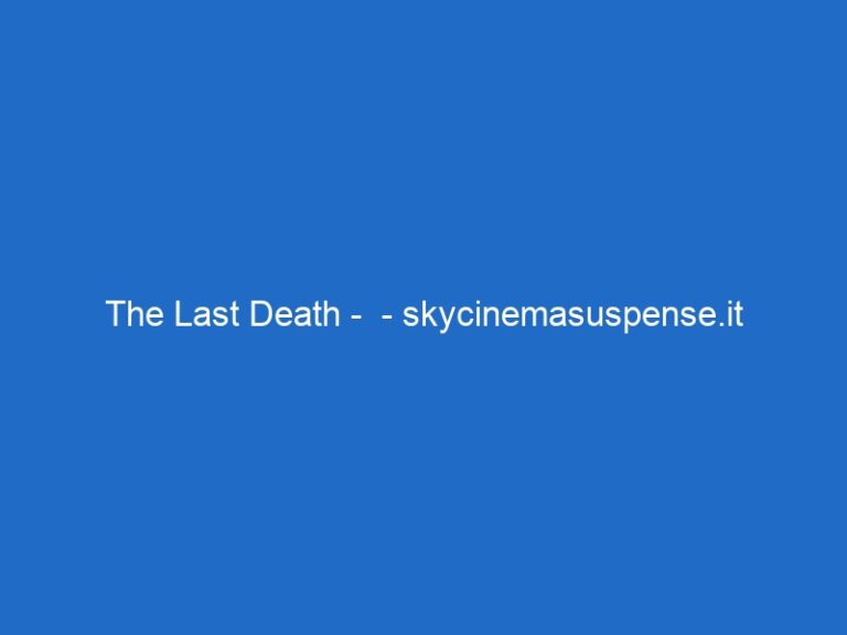 The Last Death –  – skycinemasuspense.it