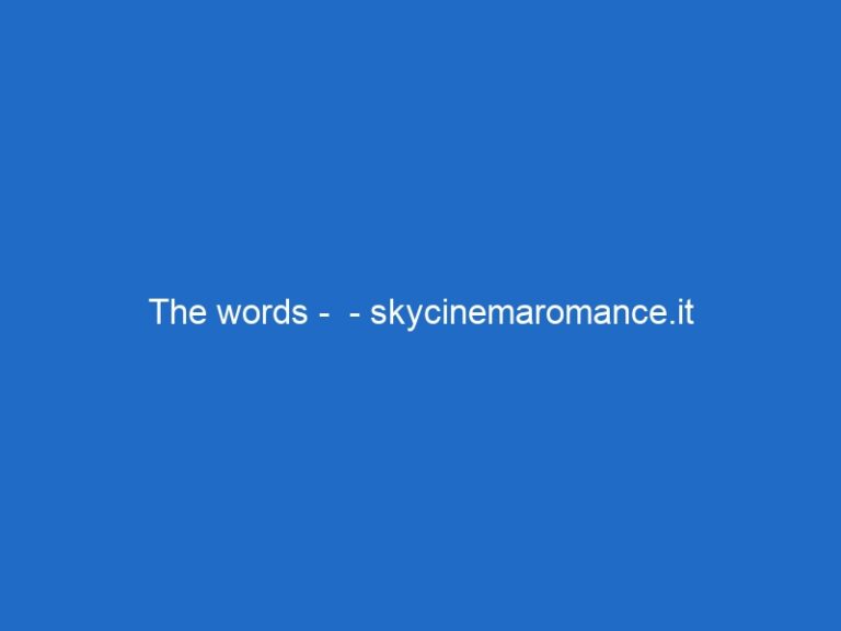 The words – – skycinemaromance.it The words – – skycinemaromance.it