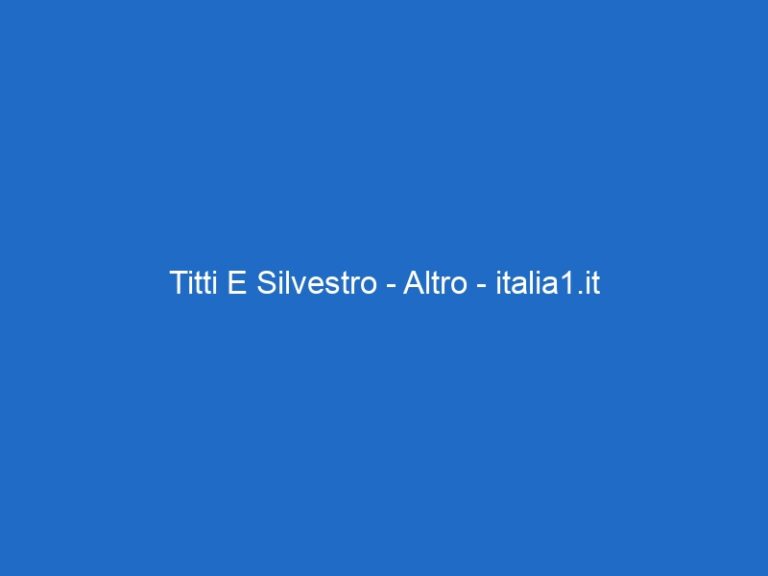 Titti E Silvestro – Altro – italia1.it