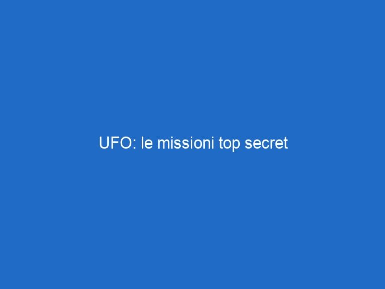 UFO: le missioni top secret