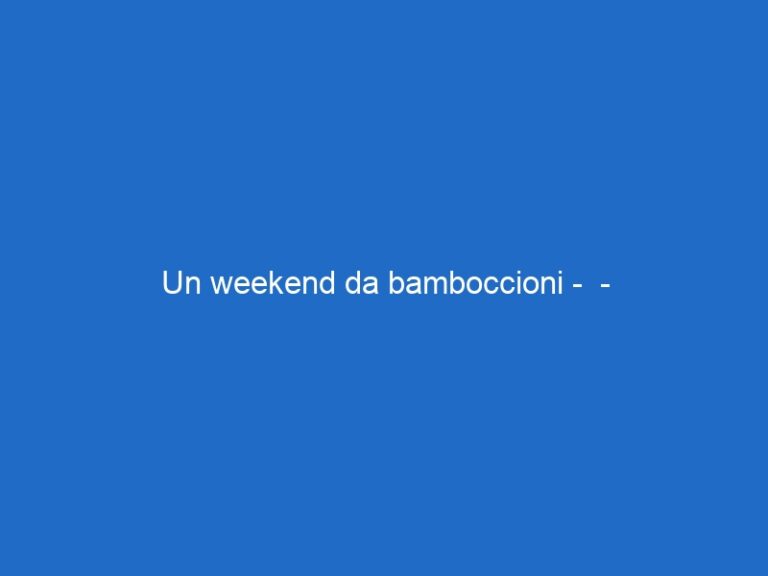 Un weekend da bamboccioni –  – premiumcinemacomedy.it