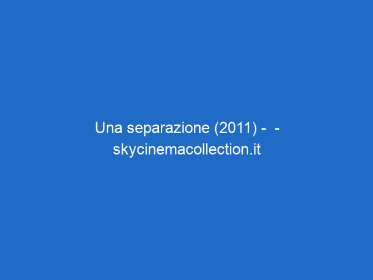 Una separazione (2011) –  – skycinemacollection.it