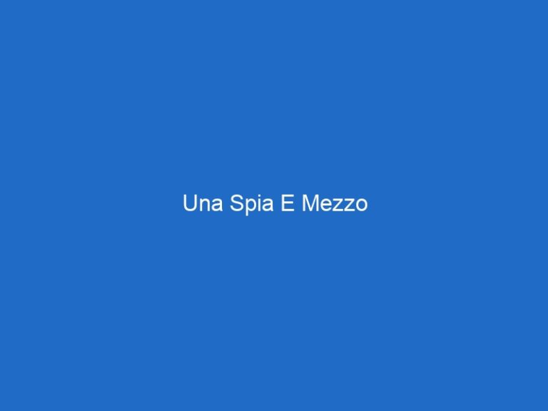 Una Spia E Mezzo